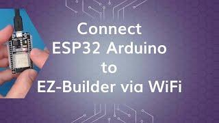 Tutorial -  Connect ESP32 to EZ-Builder via WiFi