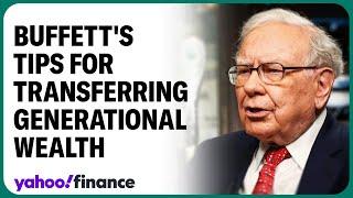 Warren Buffett's 4 tips for transferring generational wealth