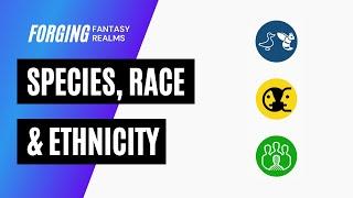 Species, Races, & Ethnicity: A Worldbuilding How To