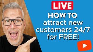 How to attract new customers 24/7 for FREE!