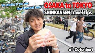 Tokyo to Osaka after Golden Week, New Shinkansen Tips and Osaka Dotonbori Food Street Tour Ep.571