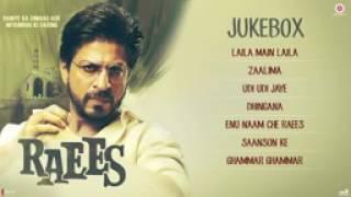 Raees   Full Movie Audio Jukebox   Shah Rukh Khan & Mahira Khan