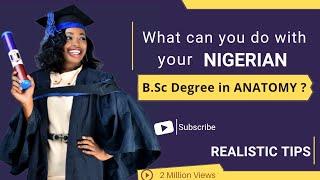 What to do with your NIGERIAN B.Sc Anatomy Degree | Anatomy JOB Opportunities in Nigeria