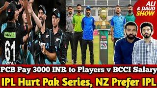 NZ Players Prefer IPL over Pak Series | PCB Reduce Match Fees 30$ vs BCCI Salary