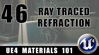 Ray Traced Refraction - UE4 Materials 101 - Episode 46