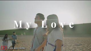 Liam Moo - My Love ft_ Hsar Doh Soe ( official MV )