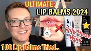 Testing 100 Lips Balms - BEST LIP BALMS 2024