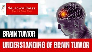 BRAIN TUMOR (- Understanding Brain Tumor -) NeuroWellness India