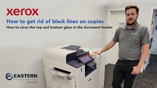 How-to get rid of Black Lines across Copies and Scans on your Xerox printer by cleaning the glass