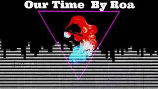 Our Time  Roa No Copyright Music visualization