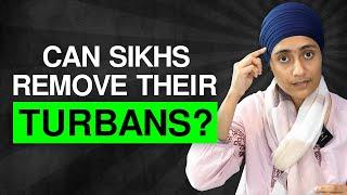 Can Sikhs remove their Turban?