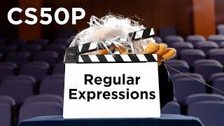 CS50P - Lecture 7 - Regular Expressions