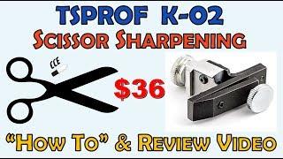 Overview/ Review of the TSPROF K-02 SCISSOR Sharpening Attachment