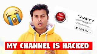 My Channel is Hack ( TOP NEWS BOY ) PLEASE HELP  @TOPNEWSBOY