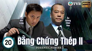 Phim TVB Bằng Chứng Thép II (Forensic Heroes II) 20/30 | Âu Dương Chấn Hoa, Xa Thi Mạn | 2008