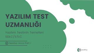 Yazılım Testinin Temelleri & SDLC/STLC || Yazılım Test Uzmanlığı #1