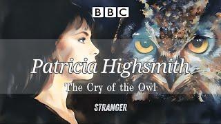 Patricia Highsmith - The Cry of the Owl  Stranger  RadioBox-BBC