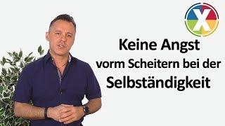 Keine Angst vorm Scheitern bei der Selbständigkeit