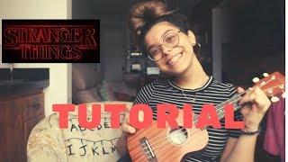 TUTORIAL UKULELE  - STRANGER THINGS ABERTURA