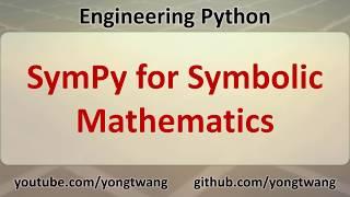 Engineering Python 14A: SymPy for Symbolic Mathematics