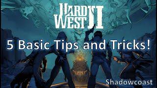 5 Basic Tips and Tricks to Hard West 2!