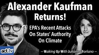 Alex Kaufman Returns: EPA’s Recent Attacks On States’ Authority On Climate