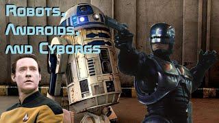 Robots, Androids, and Cyborgs (a Comparison)