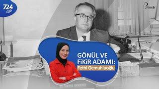 Gönül ve fikir adamı Fethi Gemuhluoğlu kimdir?