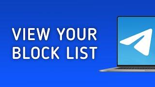 How To View Your Block List In Telegram On PC