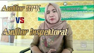 Apa sih bedanya Auditor BPK dan Auditor Inspektorat?