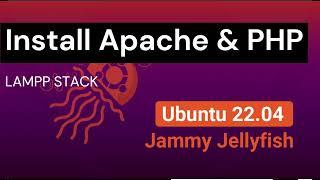 How to Install Apache, PHP, MySql & PhpMyAdmin | Install & Configure LAMP on Ubuntu 22.04 | Part 1