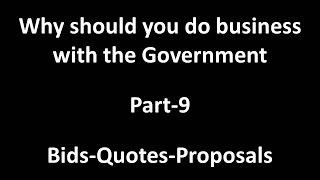 Why should you do business with the Government (Part 9) Bids Quotes Proposals