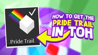 2024 | How to get the PRIDE TRAIL in TOWER OF HELL! | Roblox ToH