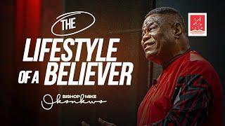 The Lifestyle of a Believer | Bishop Mike Okonkwo | Sunday 03-11-2024