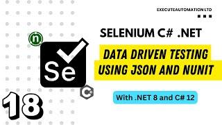 #18 - Data Driven Testing with external data source using JSON and NUnit for Selenium