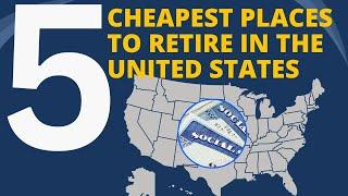 Five Cheapest Places to Retire in the United States