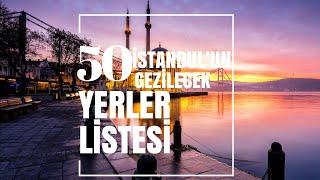 İstanbul Gezilecek Yerler Listesi  / 50 Yer