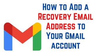 How to Add a Recovery Email Address to Your Gmail account / Google Account