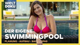 POOL BAUEN - Planung, Aufbau, Badespaß - Swimmingpool im eigenen Garten | WELT Doku