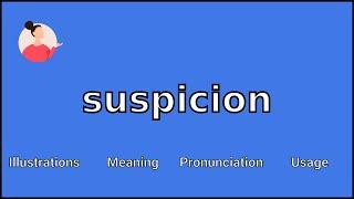 SUSPICION - Meaning and Pronunciation