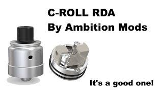 C-Roll RDA by Ambition Mods - well worth a punt.