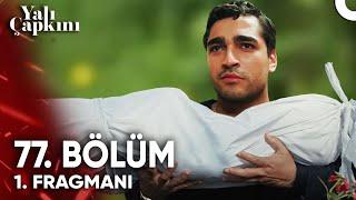 Yalı Çapkını 77. Bölüm 1. Fragmanı | Acı Ölüm!