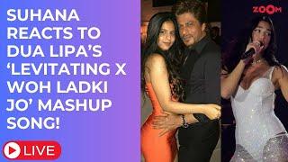 Suhana Khan LIVE: Suhana REACTS to Dua Lipa's mashup song of 'Levitating x Woh Ladki Jo' at concert