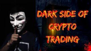 Dark side of Crypto trading || 4 Dark secrets || No one tell you this truth.