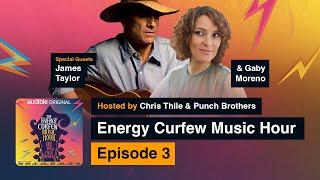 James Taylor & Gaby Moreno  | The Energy Curfew Music Hour | Episode 3