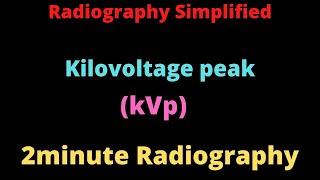 kVp l kilovoltage peak l 2minute Radiography l Radiography Simplified l