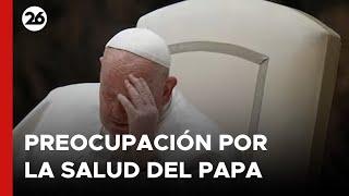  EN VIVO - VATICANO | Preocupación por la salud del PAPA FRANCISCO tras el último parte médico