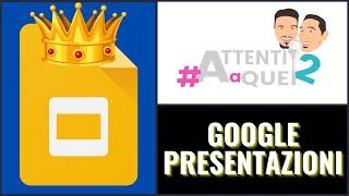 GOOGLE PRESENTAZIONI - Trucchi e chicche per una super presentazione #AAQ2