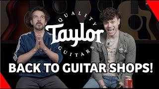 Taylor Pulls a 180 — Back to Guitar Shops!