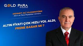 Altın Fiyatı Çok Hızlı Yol Aldı, Frene Basar mı?